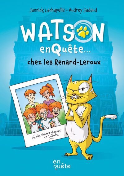 Watson enquête chez les Renard-Leroux | Lachapelle, Jannick (Auteur) | Jadaud, Audrey (Illustrateur)