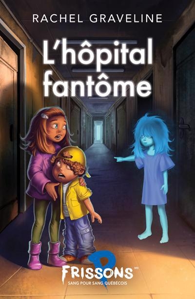 Hôpital fantôme (L') | Graveline, Rachel (Auteur)