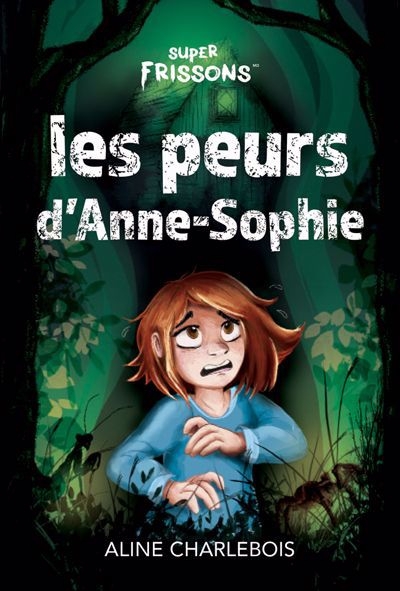Peurs d’Anne-Sophie : Niveau de lecture 1 (Les) | Charlebois, Aline (Auteur)