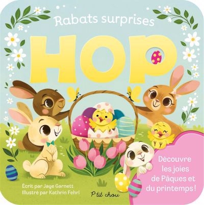 P'tit chou - Hop : Rabats surprises | Garnett, Jaye (Auteur) | Fehrl, Kathrin (Illustrateur)
