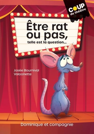 Être rat ou pas, telle est la question | Bournival, Josée (Auteur) | Valoonette (Illustrateur)
