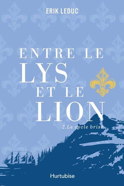 Entre le lys et le lion T.02 - dilemme (Le) | Leduc, Erik