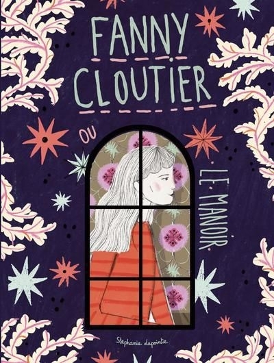 Fanny Cloutier T.06 - Manoir (Le) | Lapointe, Stéphanie (Auteur)