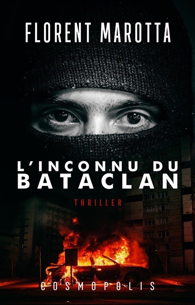 L'inconnu du Bataclan : thriller | Marotta, Florent