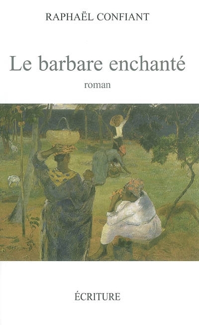 barbare enchanté (Le) | Confiant, Raphaël