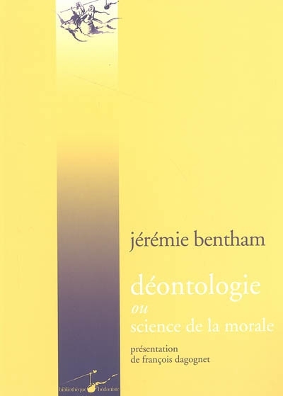 Déontologie ou Science de la morale | Bentham, Jeremy