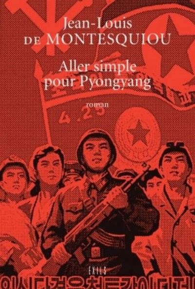 Aller simple pour Pyongyang | Montesquiou, Jean-Louis de