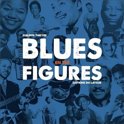 Blues en 150 figures | Thieyre, Philippe