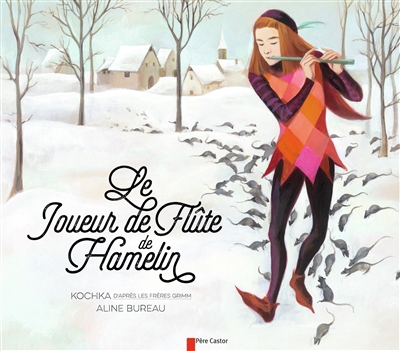 joueur de flûte de Hamelin (Le) | Kochka (Auteur) | Bureau, Aline (Illustrateur)