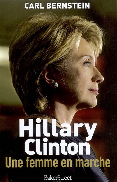 Hillary Clinton, une femme en marche | Bernstein, Carl