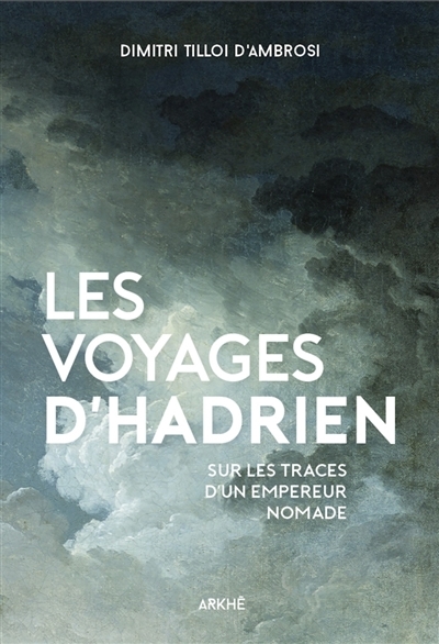 Voyages d'Hadrien (Les) | Tilloi-D'Ambrosi, Dimitri