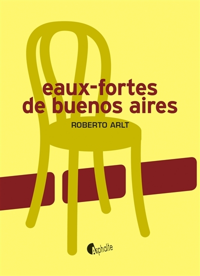 Eaux-fortes de Buenos Aires | Arlt, Roberto