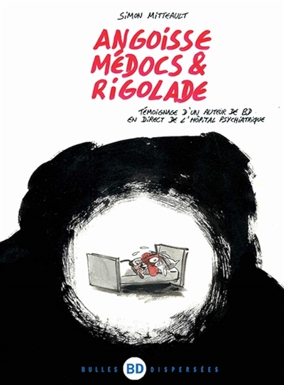 Angoisse, médocs & rigolade : témoignage d'un auteur de BD en direct de l'hôpital psychiatrique | Mitteault, Simon