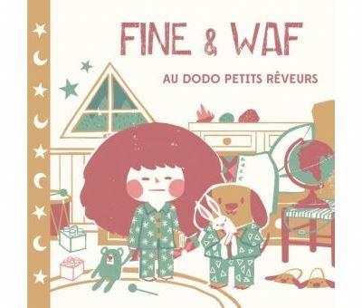 Fine & Waf - Au dodo petits rêveurs | Quatromme, France