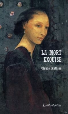 La mort exquise | Mathieu, Claude