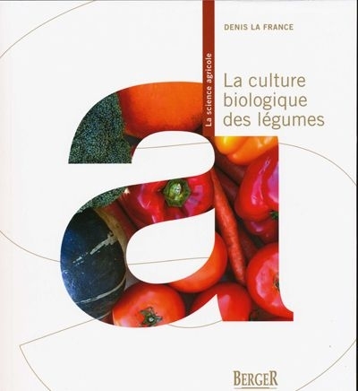 La culture biologique des légumes | La France, Denis