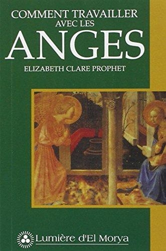 Comment Travailler avec les Anges  | Prophet, Elizabeth Clare