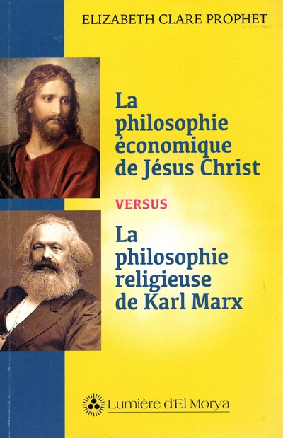 philosophie économique de Jésus Christ versus La philosophie religieuse de Karl Marx (La) | Prophet, Elizabeth Clare