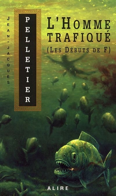 Homme Trafiqué (L') - Débuts de F (Les) | Pelletier, Jean-Jacques