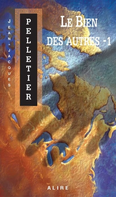 Le bien des autres T.01 | Pelletier, Jean-Jacques
