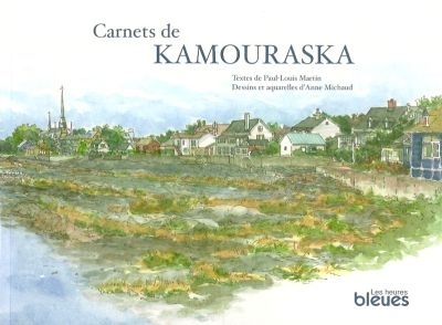 Carnets de Kamouraska  | Martin, Paul-Louis