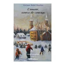 L'amour, source de courage | Dubé Ouellet, Viviane
