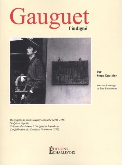 Gauguet l'indigné  | Gauthier, Serge