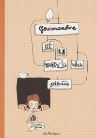 Gourmandine et le monde des gâteaux  | Giraudo, Amandine