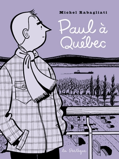 Paul à Québec  | Rabagliati, Michel