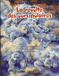 La révolte des ours polaires | Sauriol, Louise-Michelle