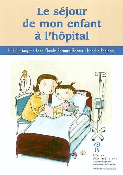 séjour de mon enfant à l'hôpital (Le) | Amyot, Isabelle