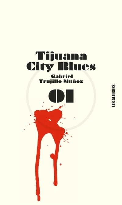 Tijuana city blues  | Trujillo Munoz, Gabriel