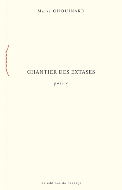 Chantier des extases  | Chouinard, Marie