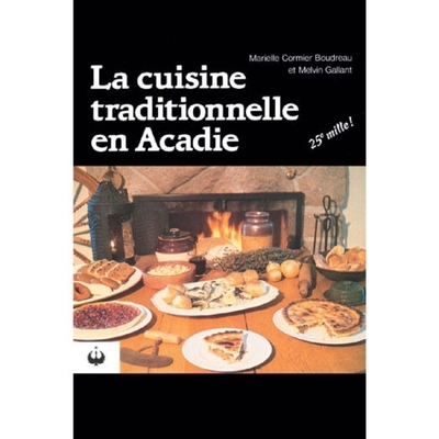 Cuisine traditionnelle en Acadie (La) | Boudreau, Marielle