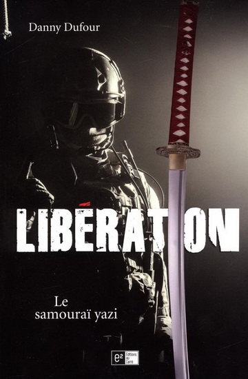 Libération, le samourai yazi | Dufour, Danny