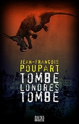 Tombe Londres tombe  | Poupart, Jean-François