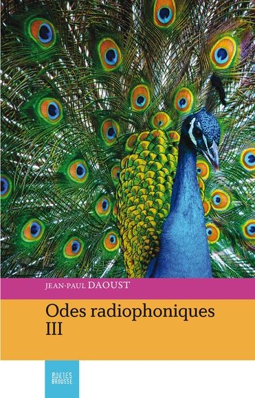 Odes radiophoniques III  | Daoust, Jean-Paul