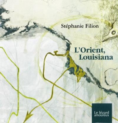 Orient, Louisiana (L') | Filion, Stéphanie