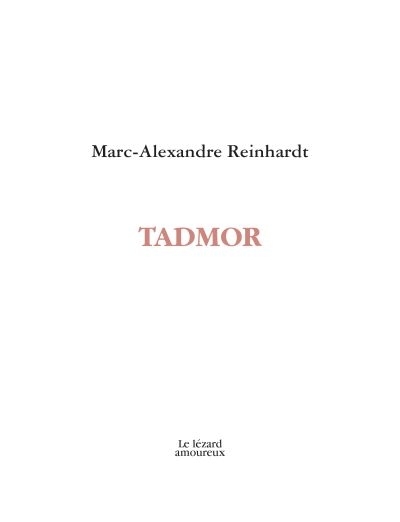 Tadmor  | Reinhardt, Marc-Alexandre