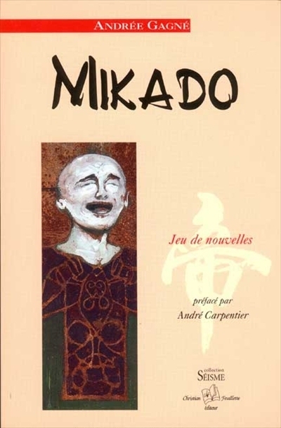 Mikado : jeu de nouvelles | Gagné, Andrée