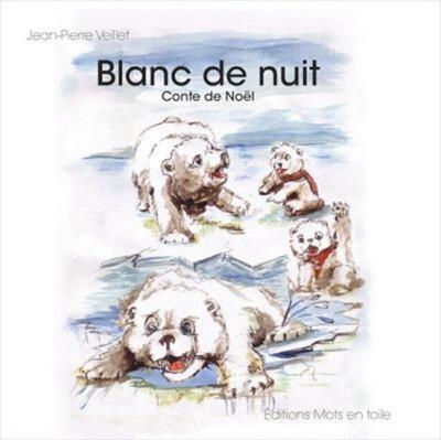 Blanc de nuit - Conte de Noel | Veillet, Jean-Pierre