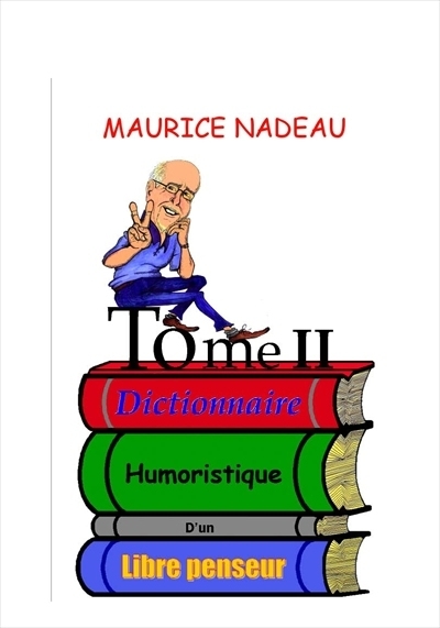 Dictionnaire humoristique d'un libre penseur T.02 | Nadeau, Maurice