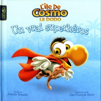 L'île de Cosmo le dodo T.07 - Un vrai superhéros  | Beaudet, Joannie