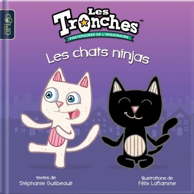 Les Tronches T.02 - Les chats ninjas | Guilbeault, Stéphanie