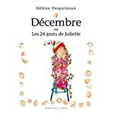 Décembre, ou, Les 24 jours de Juliette  | Desputeaux, Hélène