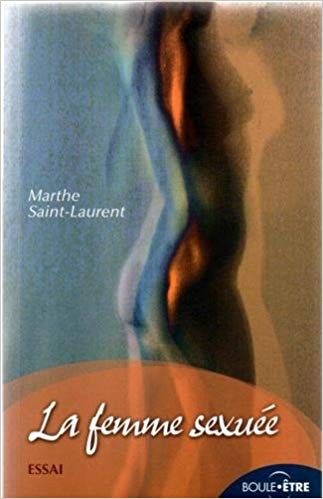 Femme sexuée (La)  | Saint-Laurent, Marthe
