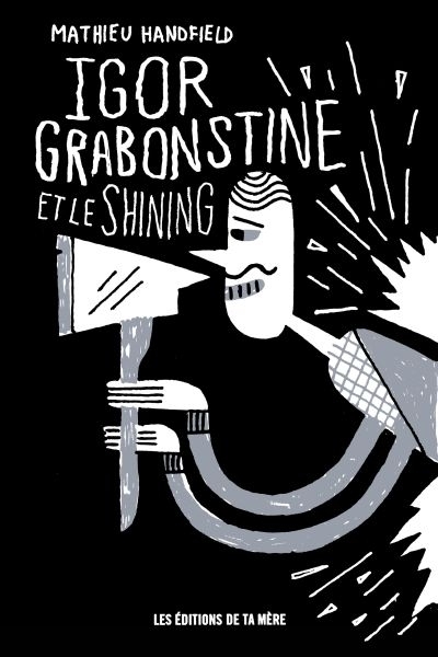 Igor Grabonstine et le Shining  | Handfield, Mathieu