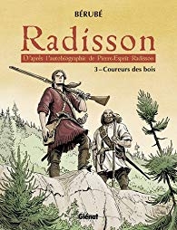 Radisson T.03 - Coureurs des bois  | Bérubé, Jean-Sébastien