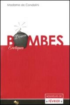 Douces bombes érotiques : Février | Condalini, Madame de