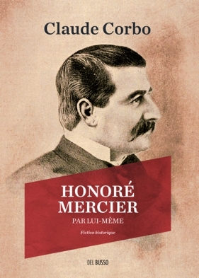 Honoré Mercier par lui-même  | Mercier, Honoré